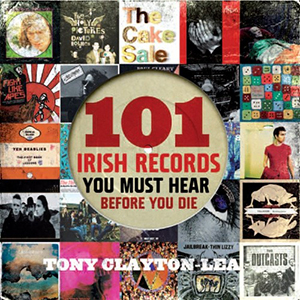 101 Irish Albums You Must Hear Before You Die