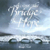 Across The Bridge Of Hope