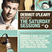 Dermot O'Learly presents The Saturday Sessions