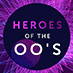 Heroes Of The 00's