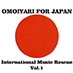 Omoiyari For Japan - International Music Rescue vol.1