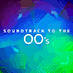 Soundtrack to the 00's