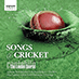 Cantabile - The London Quartet: Songs of Cricket