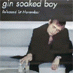Gin Soaked Boy Poster